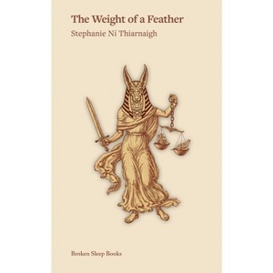 The Weight of a Feather - by  Stephanie Ní Thiarnaigh (Paperback) - 1 of 1
