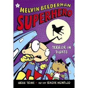 Terror in Tights - (Melvin Beederman, Superhero) by  Greg Trine (Paperback) - 1 of 1