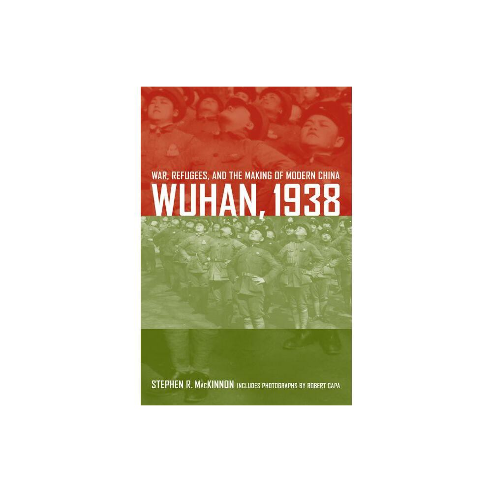 Wuhan, 1938 - by Stephen R MacKinnon (Hardcover)