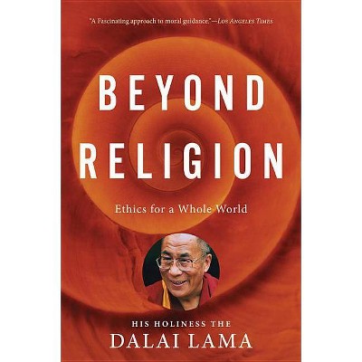 Beyond Religion - by  H H Dalai Lama (Paperback)