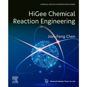 Higee Chemical Reaction Engineering - by  Jian-Feng Chen (Paperback) - 1 of 1