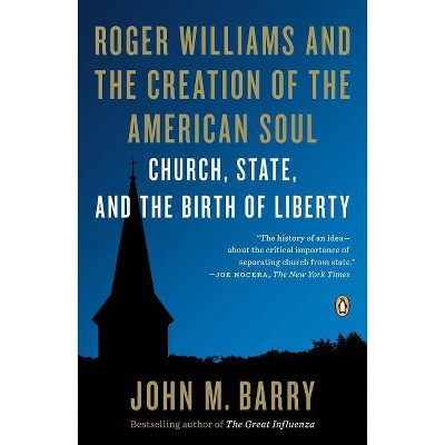 Roger Williams and the Creation of the American Soul - by  John M Barry (Paperback)