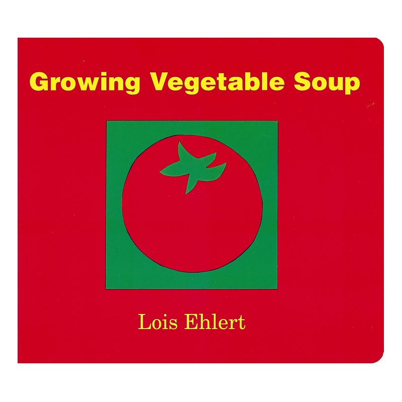Growing Vegetable Soup - by  Lois Ehlert (Board Book), 1 of 2