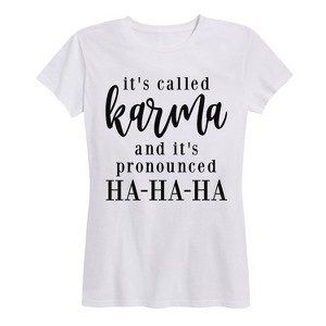 Women's - Instant Message - It's Called Karma and it's Pronounced Ha Ha Ha- Women's Short Sleeve Graphic T-shirt Short Sleeve Graphic T-Shirt - 1 of 4