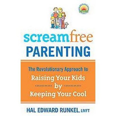 ScreamFree Parenting (Reprint) (Paperback) by Hal Edward Runkel