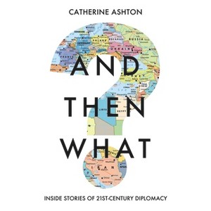 And Then What? - by  Catherine Ashton (Hardcover) - 1 of 1