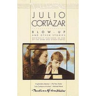 Blow-Up - by  Julio Cortazar (Paperback)