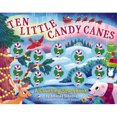 Ten Little Candy Canes - (Magical Counting Storybooks) by  Amanda Sobotka (Paperback)