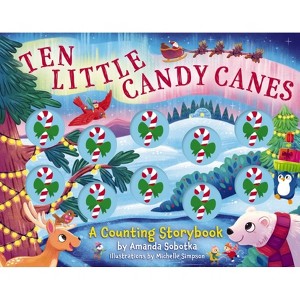 Ten Little Candy Canes - (Magical Counting Storybooks) by  Amanda Sobotka (Paperback) - 1 of 1