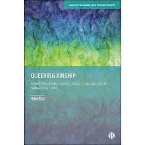 Queering Kinship - (Gender, Sexuality and Global Politics) Abridged by  Han Tao (Hardcover) - 1 of 1