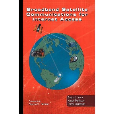 Broadband Satellite Communications for Internet Access - by  Sastri L Kota & Kaveh Pahlavan & Pentti A Leppänen (Paperback)