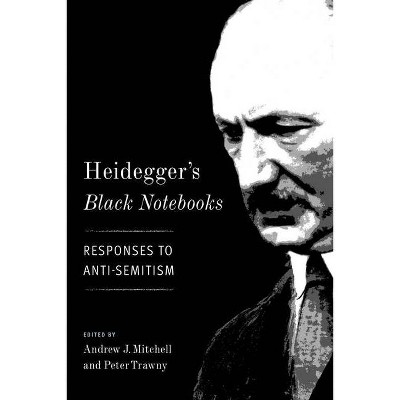 Heidegger's Black Notebooks - by  Andrew J Mitchell & Peter Trawny (Paperback)