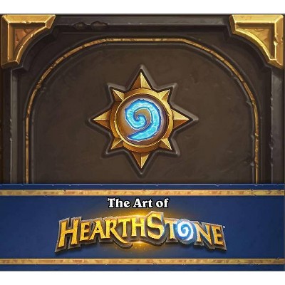 The Art of Hearthstone - by  Robert Brooks & Blizzard Entertainment (Hardcover)