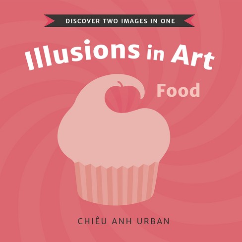 Illusions in Art: Food - by  Chiêu Anh Urban (Board Book) - image 1 of 1