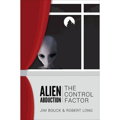 Alien Abduction - by  James Bouck & Robert Long (Paperback)