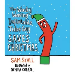 The Wacky Waving Inflatable Tube Guy Saves Christmas - by  Sam Stall (Board Book)