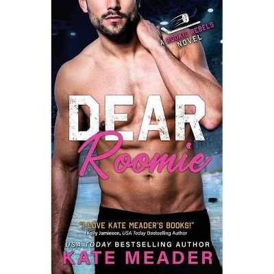 Dear Roomie (A Rookie Rebels Novel) - by  Kate Meader (Paperback)