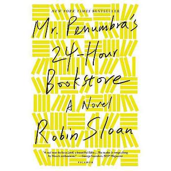 Mr. Penumbra's 24-Hour Bookstore - by  Robin Sloan (Paperback)