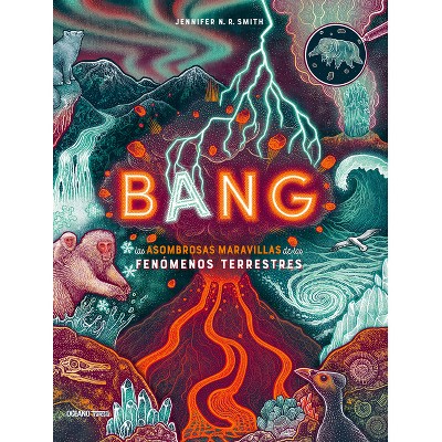 Bang - (El Libro Océano De...) by  Jennifer N R Smith (Hardcover)