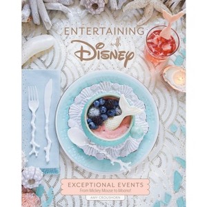 Entertaining with Disney - by  Amy Croushorn (Hardcover) - 1 of 1