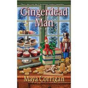 Gingerdead Man - (Five-Ingredient Mystery) by  Maya Corrigan (Paperback) - 1 of 1