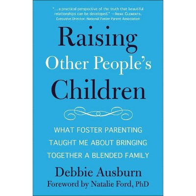 Raising Other People's Children - by  Debbie Ausburn (Paperback)