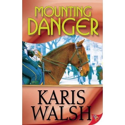 Mounting Danger - by  Karis Walsh (Paperback)