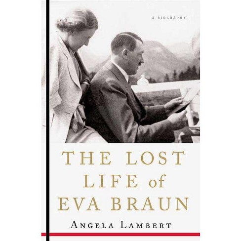 The Lost Life Of Eva Braun - By Angela Lambert (paperback) : Target
