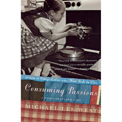 Consuming Passions - by  Michael Lee West (Paperback)