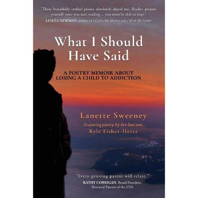 What I Should Have Said - by  Lanette Sweeney (Paperback)