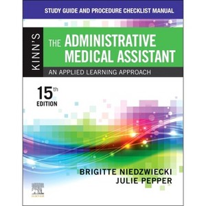 Study Guide and Procedure Checklist Manual for Kinn's the Administrative Medical Assistant - 15th Edition by  Brigitte Niedzwiecki & Julie Pepper - 1 of 1