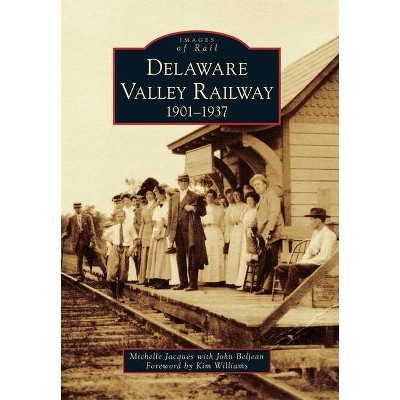 Delaware Valley Railway - by  Michelle Jacques with John Beljean (Paperback)