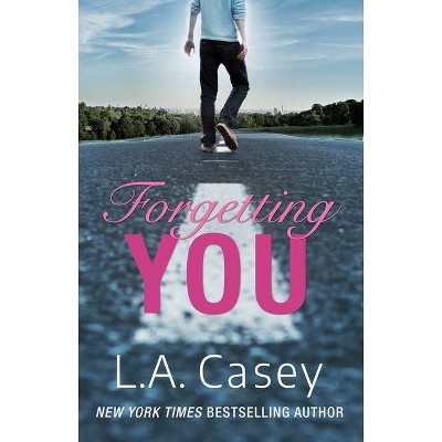 Forgetting You - by  L a Casey (Paperback)