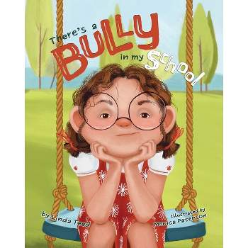 There's a Bully in My School - by  Linda Teed (Paperback)