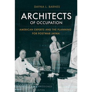Architects of Occupation - by  Dayna L Barnes (Hardcover) - 1 of 1