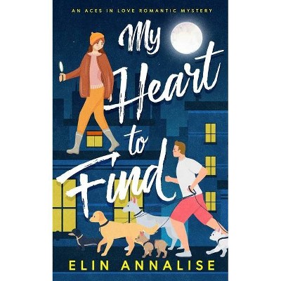 My Heart to Find - by  Elin Annalise (Paperback)