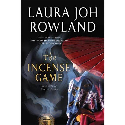 Incense Game - (Sano Ichiro Novels) by  Laura Joh Rowland (Paperback)