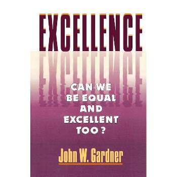 Excellence - by  John W Gardner (Paperback)