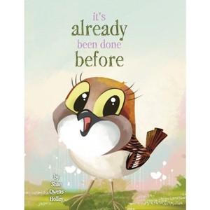 It's Already Been Done Before - by Shae Owens Holley - 1 of 1