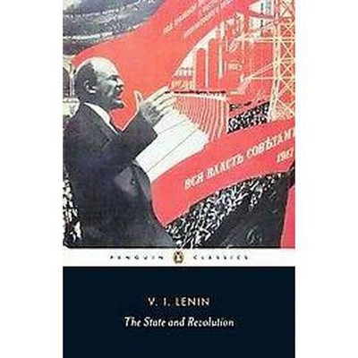 The State and Revolution - (Classic, 20th-Century, Penguin) by  Vladimir Ilyich Lenin (Paperback)