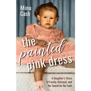 The Painted Pink Dress - by  Minu Cash (Paperback) - 1 of 1