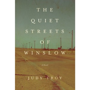 The Quiet Streets of Winslow - by  Judy Troy (Paperback) - 1 of 1