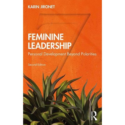 Feminine Leadership - 2nd Edition by  Karin Jironet (Paperback)