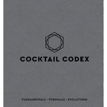 Cocktail Codex - by  Alex Day & Nick Fauchald & David Kaplan (Hardcover)