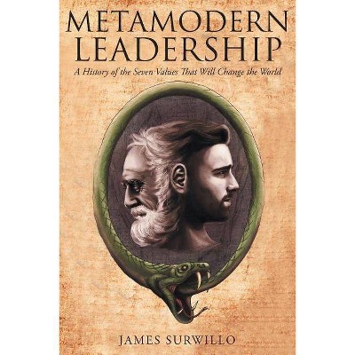 Metamodern Leadership - by  James Surwillo (Paperback)