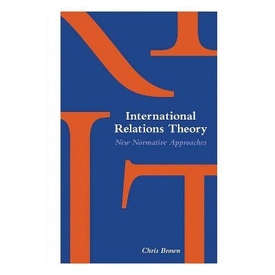 International Relations Theory - by  Chris Brown (Paperback)