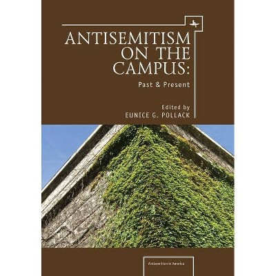 Anti-Semitism on the Campus - (Antisemitism in America) by  Eunice G Pollack (Paperback)