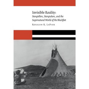 Invisible Reality - (New Visions in Native American and Indigenous Studies) by Rosalyn R Lapier - 1 of 1