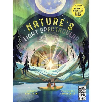 Glow in the Dark: Nature's Light Spectacular - by  Katy Flint (Hardcover)