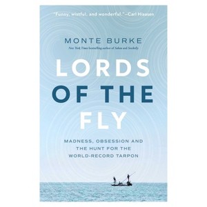 Lords of the Fly - by Monte Burke - 1 of 1